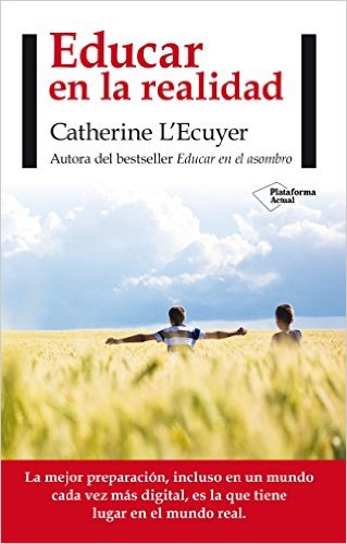 Educar en la realidad. De Catherine L'Ecuyer