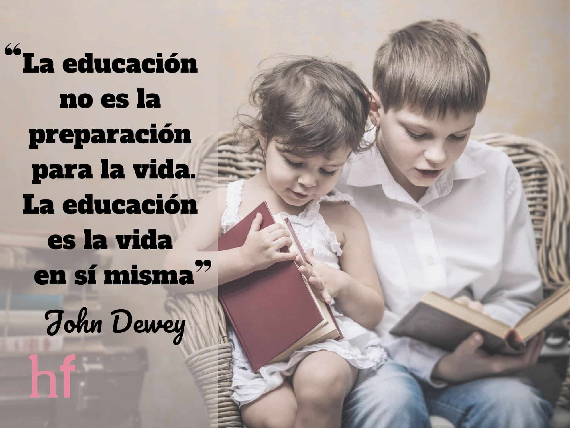 La educación es la vida en sí misma