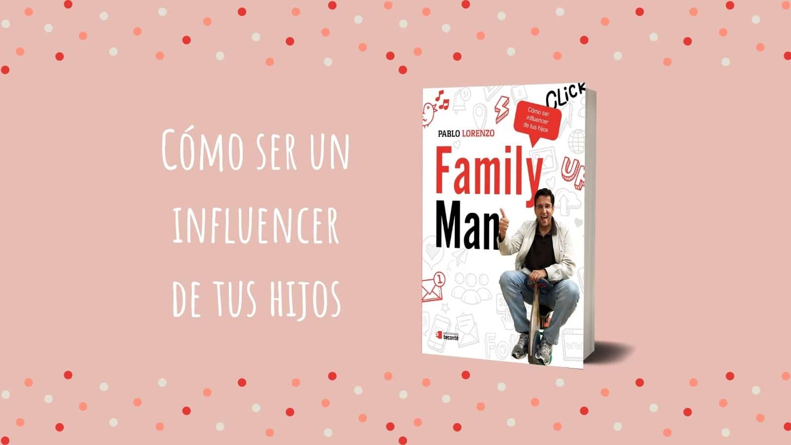 Compra Family Man, el libro del youtuber Pablo Lorenzos