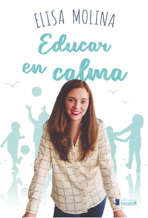 Educar en calma (Teconté) Elisa Molina