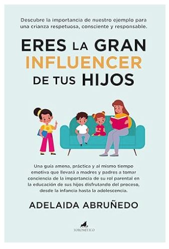 Eres la gran influencer de tus hijos